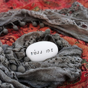 BÚJJ IDE - A love message carved in pebble